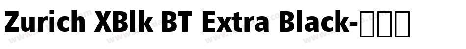 Zurich XBlk BT Extra Black字体转换
